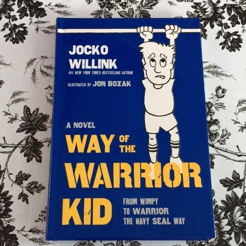 Way Of The Warrior Kid Jocko Willink Hardcover Novel From Wimpy To Warrior
